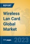 Wireless Lan Card Global Market Insights 2023, Analysis and Forecast to 2028, by Manufacturers, Regions, Technology, Application, Product Type - Product Image