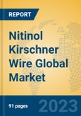 Nitinol Kirschner Wire Global Market Insights 2023, Analysis and Forecast to 2028, by Manufacturers, Regions, Technology, Application, Product Type- Product Image