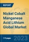 Nickel Cobalt Manganese Acid Lithium Global Market Insights 2023, Analysis and Forecast to 2028, by Manufacturers, Regions, Technology, Application - Product Image