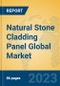 Natural Stone Cladding Panel Global Market Insights 2023, Analysis and Forecast to 2028, by Manufacturers, Regions, Technology, Application, Product Type - Product Thumbnail Image