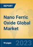 Nano Ferric Oxide Global Market Insights 2023, Analysis and Forecast to 2028, by Manufacturers, Regions, Technology, Application, Product Type- Product Image