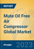 Mute Oil Free Air Compressor Global Market Insights 2023, Analysis and Forecast to 2028, by Manufacturers, Regions, Technology, Application, Product Type- Product Image