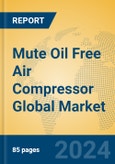 Mute Oil Free Air Compressor Global Market Insights 2024, Analysis and Forecast to 2029, by Manufacturers, Regions, Technology, Application, Product Type- Product Image