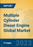 Multiple Cylinder Diesel Engine Global Market Insights 2023, Analysis and Forecast to 2028, by Manufacturers, Regions, Technology, Application, Product Type- Product Image