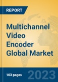 Multichannel Video Encoder Global Market Insights 2023, Analysis and Forecast to 2028, by Manufacturers, Regions, Technology, Product Type- Product Image