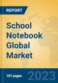 School Notebook Global Market Insights 2023, Analysis and Forecast to 2028, by Manufacturers, Regions, Technology, Application, Product Type- Product Image