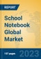 School Notebook Global Market Insights 2023, Analysis and Forecast to 2028, by Manufacturers, Regions, Technology, Application, Product Type - Product Thumbnail Image