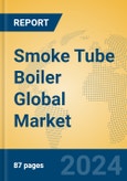 Smoke Tube Boiler Global Market Insights 2023, Analysis and Forecast to 2028, by Manufacturers, Regions, Technology, Application, Product Type- Product Image