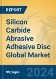 Silicon Carbide Abrasive Adhesive Disc Global Market Insights 2024, Analysis and Forecast to 2029, by Manufacturers, Regions, Technology, Application, Product Type- Product Image