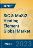 SiC & MoSi2 Heating Element Global Market Insights 2023, Analysis and Forecast to 2028, by Manufacturers, Regions, Technology, Application, Product Type- Product Image