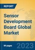 Sensor Development Board Global Market Insights 2023, Analysis and Forecast to 2028, by Manufacturers, Regions, Technology, Application, Product Type- Product Image