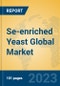 Se-enriched Yeast Global Market Insights 2023, Analysis and Forecast to 2028, by Manufacturers, Regions, Technology, Application, Product Type - Product Thumbnail Image