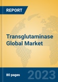 Transglutaminase Global Market Insights 2023, Analysis and Forecast to 2028, by Manufacturers, Regions, Technology, Application, Product Type- Product Image