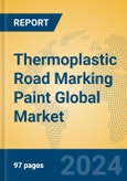 Thermoplastic Road Marking Paint Global Market Insights 2023, Analysis and Forecast to 2028, by Manufacturers, Regions, Technology, Application, Product Type- Product Image