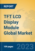 TFT LCD Display Module Global Market Insights 2023, Analysis and Forecast to 2028, by Manufacturers, Regions, Technology, Application, Product Type- Product Image