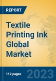 Textile Printing Ink Global Market Insights 2023, Analysis and Forecast to 2028, by Manufacturers, Regions, Technology, Application, Product Type- Product Image