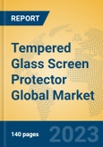 Tempered Glass Screen Protector Global Market Insights 2023, Analysis and Forecast to 2028, by Manufacturers, Regions, Technology, Application, Product Type- Product Image