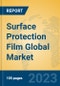 Surface Protection Film Global Market Insights 2023, Analysis and Forecast to 2028, by Manufacturers, Regions, Technology, Product Type - Product Thumbnail Image