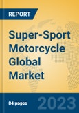 Super-Sport Motorcycle Global Market Insights 2023, Analysis and Forecast to 2028, by Manufacturers, Regions, Technology, Application, Product Type- Product Image