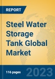 Steel Water Storage Tank Global Market Insights 2023, Analysis and Forecast to 2028, by Manufacturers, Regions, Technology, Application, Product Type- Product Image