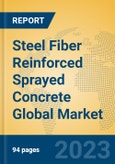 Steel Fiber Reinforced Sprayed Concrete Global Market Insights 2023, Analysis and Forecast to 2028, by Manufacturers, Regions, Technology, Product Type- Product Image