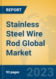 Stainless Steel Wire Rod Global Market Insights 2023, Analysis and Forecast to 2028, by Manufacturers, Regions, Technology, Application, Product Type- Product Image