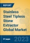 Stainless Steel Tipless Stone Extractor Global Market Insights 2023, Analysis and Forecast to 2028, by Manufacturers, Regions, Technology, Application, Product Type - Product Thumbnail Image