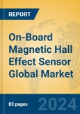 On-Board Magnetic Hall Effect Sensor Global Market Insights 2023, Analysis and Forecast to 2028, by Manufacturers, Regions, Technology, Product Type- Product Image