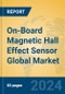 On-Board Magnetic Hall Effect Sensor Global Market Insights 2024, Analysis and Forecast to 2029, by Manufacturers, Regions, Technology, Product Type - Product Image