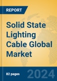 Solid State Lighting Cable Global Market Insights 2024, Analysis and Forecast to 2029, by Manufacturers, Regions, Technology, Application, Product Type- Product Image