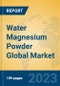 Water Magnesium Powder Global Market Insights 2023, Analysis and Forecast to 2028, by Manufacturers, Regions, Technology, Application, Product Type - Product Thumbnail Image