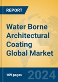 Water Borne Architectural Coating Global Market Insights 2024, Analysis and Forecast to 2029, by Manufacturers, Regions, Technology, Product Type- Product Image