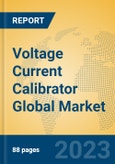 Voltage Current Calibrator Global Market Insights 2023, Analysis and Forecast to 2028, by Manufacturers, Regions, Technology, Application, Product Type- Product Image