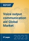Voice output communication aid Global Market Insights 2023, Analysis and Forecast to 2028, by Manufacturers, Regions, Technology, Application, Product Type - Product Image