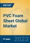 PVC Foam Sheet Global Market Insights 2023, Analysis and Forecast to 2028, by Manufacturers, Regions, Technology, Application, Product Type - Product Image