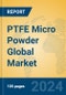 PTFE Micro Powder Global Market Insights 2023, Analysis and Forecast to 2028, by Manufacturers, Regions, Technology, Product Type - Product Image