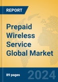 Prepaid Wireless Service Global Market Insights 2023, Analysis and Forecast to 2028, by Market Participants, Regions, Technology, Application, Product Type- Product Image