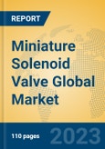 Miniature Solenoid Valve Global Market Insights 2023, Analysis and Forecast to 2028, by Manufacturers, Regions, Technology, Application, Product Type- Product Image