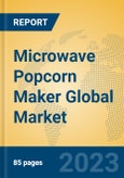 Microwave Popcorn Maker Global Market Insights 2023, Analysis and Forecast to 2028, by Manufacturers, Regions, Technology, Application, Product Type- Product Image