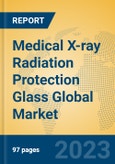 Medical X-ray Radiation Protection Glass Global Market Insights 2023, Analysis and Forecast to 2028, by Manufacturers, Regions, Technology, Product Type- Product Image