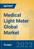 Medical Light Meter Global Market Insights 2023, Analysis and Forecast to 2028, by Manufacturers, Regions, Technology, Application, Product Type- Product Image