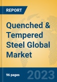 Quenched & Tempered Steel Global Market Insights 2023, Analysis and Forecast to 2028, by Manufacturers, Regions, Technology, Application, Product Type- Product Image
