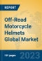 Off-Road Motorcycle Helmets Global Market Insights 2023, Analysis and Forecast to 2028, by Manufacturers, Regions, Technology, Application, Product Type - Product Thumbnail Image