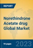 Norethindrone Acetate drug Global Market Insights 2023, Analysis and Forecast to 2028, by Manufacturers, Regions, Technology, Application, Product Type- Product Image