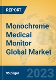 Monochrome Medical Monitor Global Market Insights 2023, Analysis and Forecast to 2028, by Manufacturers, Regions, Technology, Application, Product Type- Product Image