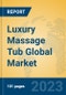 Luxury Massage Tub Global Market Insights 2023, Analysis and Forecast to 2028, by Manufacturers, Regions, Technology, Application, Product Type - Product Image