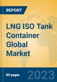 LNG ISO Tank Container Global Market Insights 2023, Analysis and Forecast to 2028, by Manufacturers, Regions, Technology, Product Type- Product Image