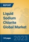 Liquid Sodium Chlorite Global Market Insights 2023, Analysis and Forecast to 2028, by Manufacturers, Regions, Technology, Application, Product Type - Product Image