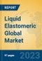 Liquid Elastomeric Global Market Insights 2023, Analysis and Forecast to 2028, by Manufacturers, Regions, Technology, Application, Product Type - Product Thumbnail Image