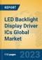 LED Backlight Display Driver ICs Global Market Insights 2023, Analysis and Forecast to 2028, by Manufacturers, Regions, Technology, Application, Product Type - Product Thumbnail Image